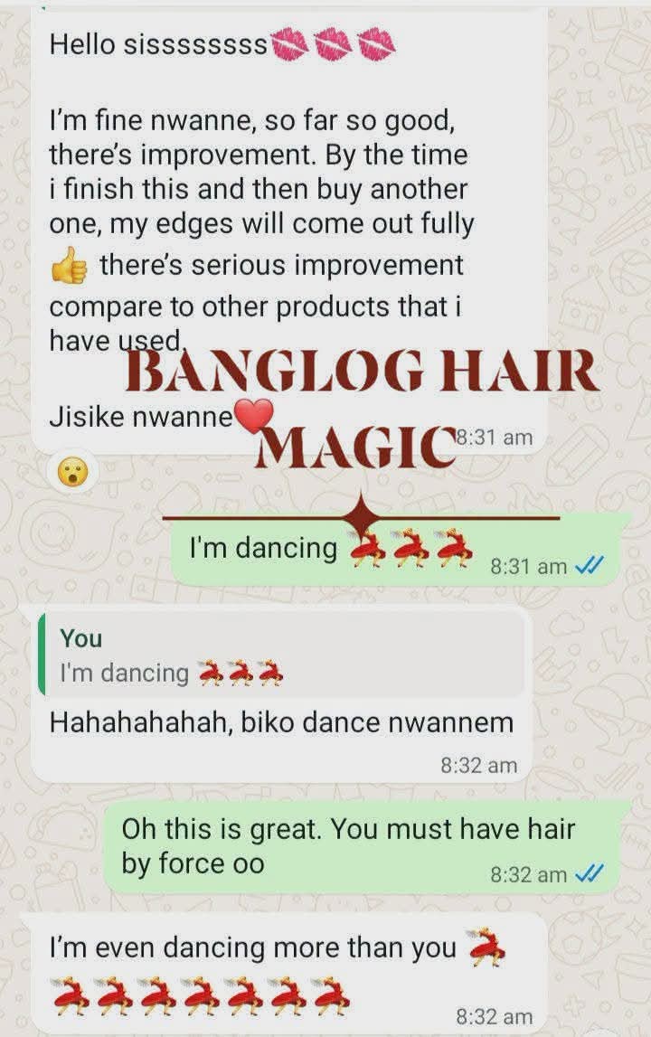 WhatsApp customer message screenshot: 'There's serious improvement compare to other products that I have used. By the time I finish and buy another one, my edges will come out fully' — sent to BANGLOG HAIR MAGIC